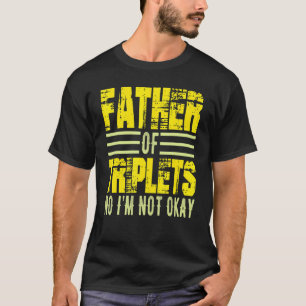 Camiseta Pai Dos Tripletes Não Estou Bem Piada S