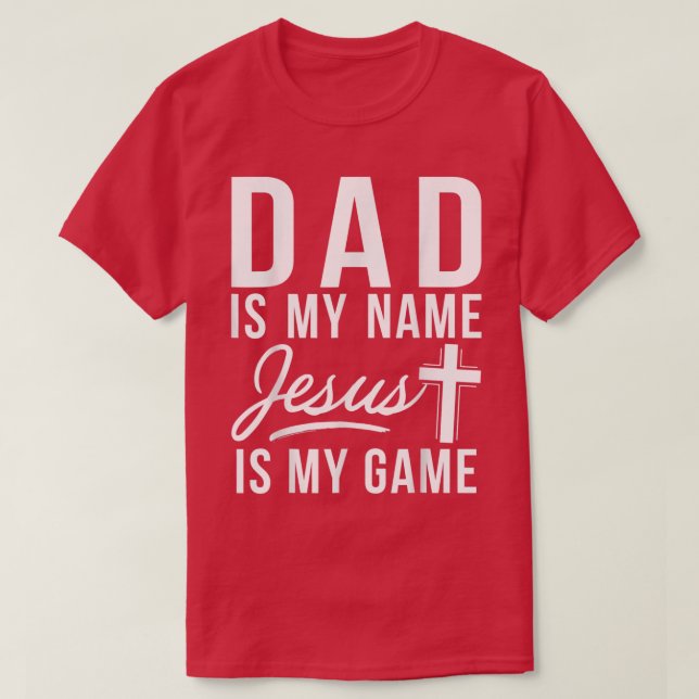 Camiseta Pai é meu nome Jesus é meu jogo religioso (Frente do Design)