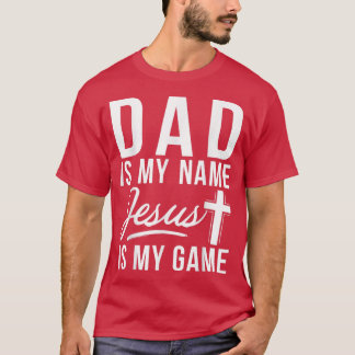 Camiseta Pai é meu nome Jesus é meu jogo religioso
