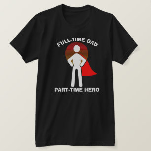 Camiseta Pai em Tempo Integral Herói em Tempo Integral