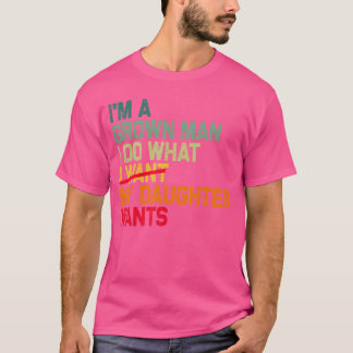 Camiseta Pai engraçado Pai sou um homem crescido faço o que