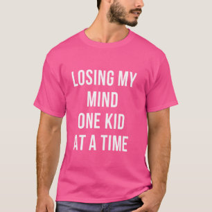 Camiseta Pai Engraçado Perdendo Minha Mente Um Criança De C