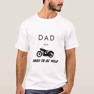 Camiseta Pai era Nascer de ser uma motocicleta selvagem