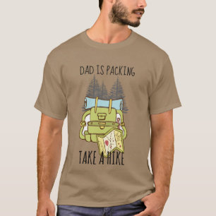 CAMISETA PAI ESTÁ EMBALANDO, LEVE UMA CÂMARA DE CAMPING E