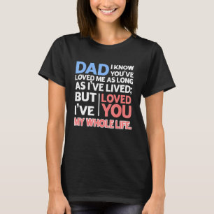 Camiseta Pai Eu Sei Que Você Me Ama Enquanto Eu Viver Eu
