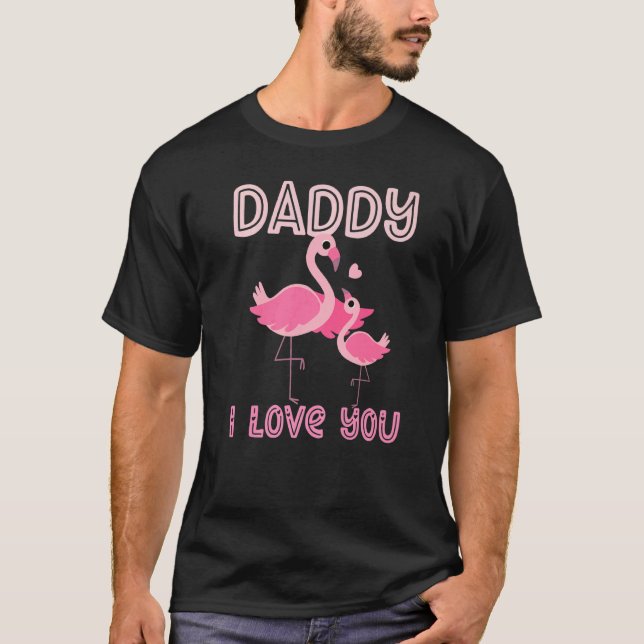 Camiseta Pai Eu Te Amo Flamingo Crianças Dia de os pais (Frente)