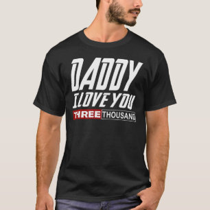 Camiseta Pai Eu Te Amo Três Mil