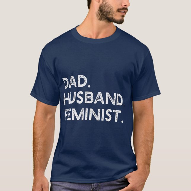 Camiseta Pai feminista marido pró-feminismo presente para o (Frente)