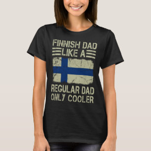 Camiseta Pai Finlandês Como um Pai Normal Só que Mais Legal