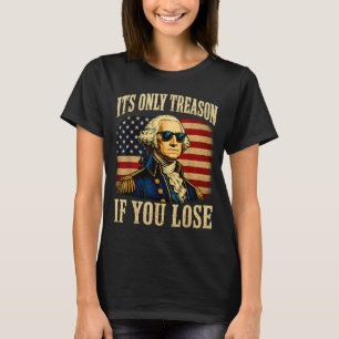 Camiseta Pai Fundador Somente Traição Se Perder 4 De Julho