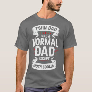 Camiseta Pai Gêmeo Como Um Pai Normal, Exceto Muito Mais Fr