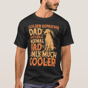 Camiseta Pai Golden Retriever igual a um pai normal só que