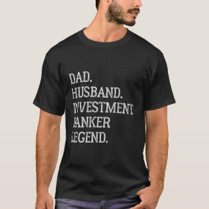 Camiseta Pai Husband Investt Banker Legend Investt Banker D