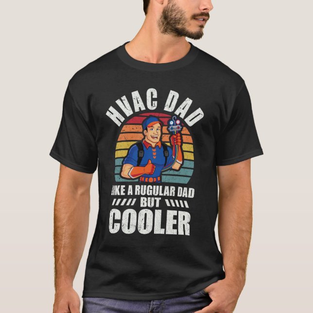 Camiseta Pai HVAC como um Pai normal, mas Frio HVAC (Frente)