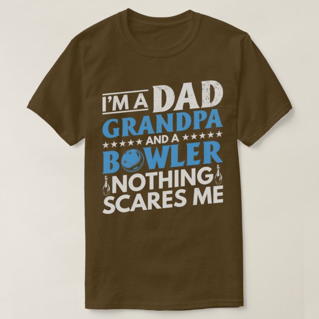 Camiseta Pai Ix27m Avô e um Bowler Nada me assusta T (Frente do Design)
