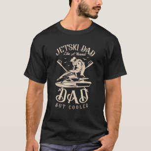 Camiseta Pai Jetski Como Um Pai Normal Mas Mais Frio Para U