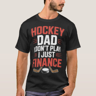 Camiseta Pai Jogador, Hockey Dad Eu Não Jogo Eu Só Financo