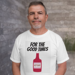 CAMISETA PAI KETCHUP 4 BOAS VEZES T-SHIRTS FUNNY T-SHIRT