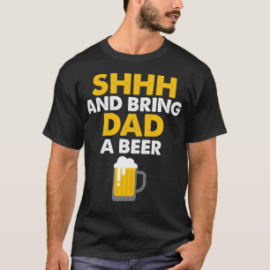 Camiseta Pai Life Shhhhhhhh Traz Para O Pai Uma Cerveja Eng