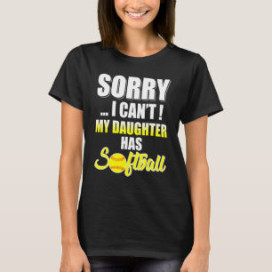 Camiseta Pai Mãe Desculpe, não posso minha filha ter softba