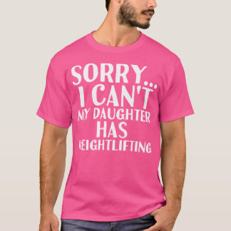 Camiseta Pai Mãe Minha Filha Pratica Levantamento de Peso