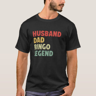 Camiseta Pai Marido Bingo Legend Dia de os pais Engraçado B