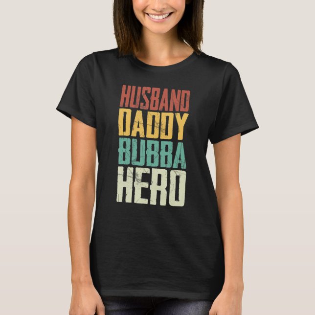 Camiseta Pai Marido Bubba Hero Proud Dia de os pais do Vovô (Frente)