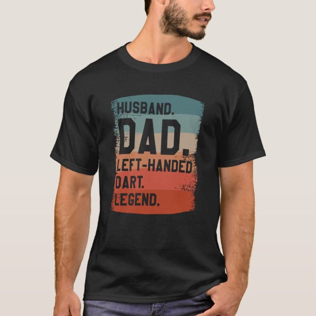 Camiseta Pai Marido Esquerdo Lenda Dart Mão Esquerda Mais E (Frente)