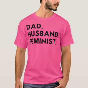 Camiseta Pai Marido Feminista Pro Feminismo Pais Dias de os