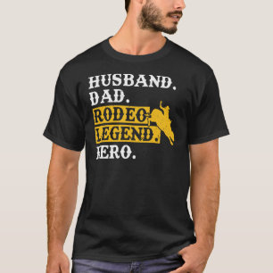 Camiseta Pai Marido Rodeo Legend Hero Bull Rider