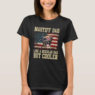 Camiseta Pai Mastiff Como Um Pai Normal Mas Um Pai De Cacho