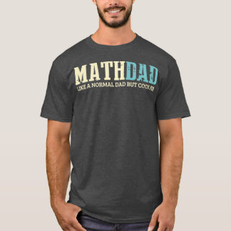 Camiseta Pai Matemático Como Pai Normal Mas Pai Matemático