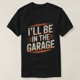 Camiseta Pai Mecânico de Carro Engraçado - Estarei na Garag