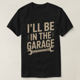 Camiseta Pai Mecânico de Carro Engraçado - Estarei na Garag