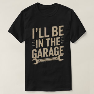 Camiseta Pai Mecânico de Carro Engraçado - Estarei na Garag