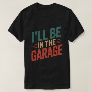 Camiseta Pai Mecânico Engraçado - Estarei na garagem