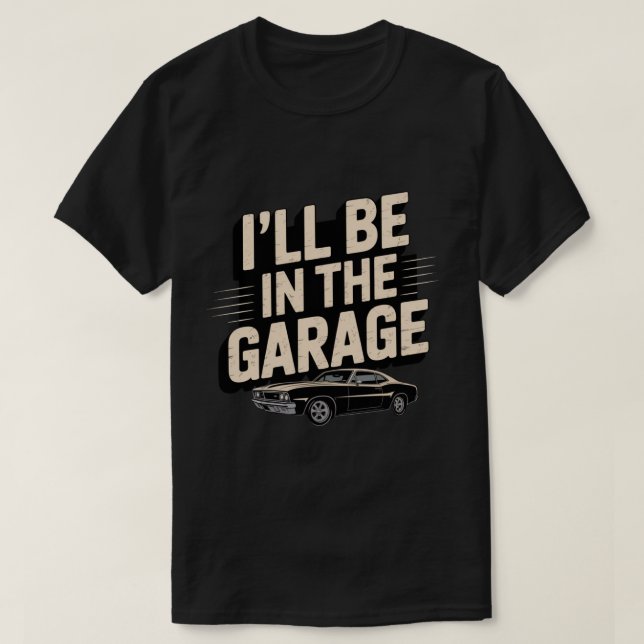 Camiseta Pai Mecânico Engraçado - Estarei na garagem (Frente do Design)
