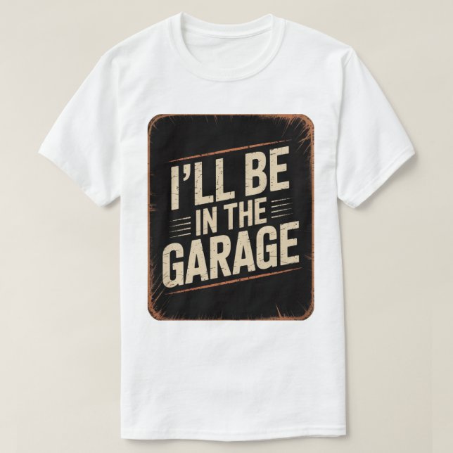 Camiseta Pai Mecânico Engraçado - Estarei na garagem (Frente do Design)