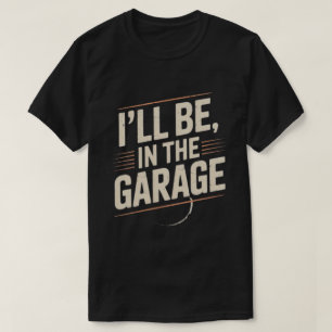 Camiseta Pai Mecânico Engraçado - Estarei na garagem
