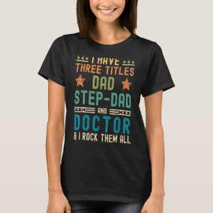 Camiseta Pai Médico Pai I Tem 3 Títulos Pai