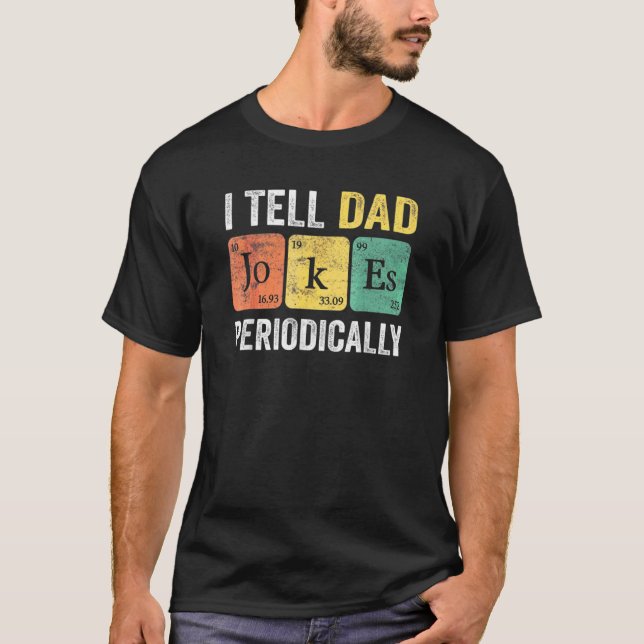 Camiseta Pai Mens Eu Digo Piadas Pais Periodicamente Pais (Frente)
