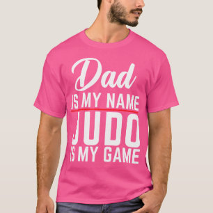 Camiseta Pai Meu Nome Judo É Meu Pai De Jogo Judo