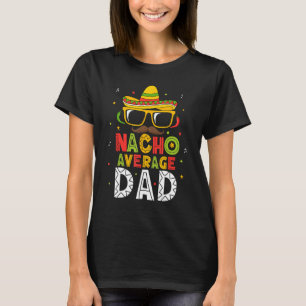 Camiseta Pai Mexicano Nacho Médio Do Dia Cinco De Maio