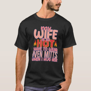 Camiseta Pai Minha Esposa Está Tão Quente Que Visto Oven Mi