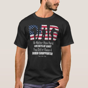 Camiseta Pai Não Importa Como A Vida Do Duro Consegue Pelo