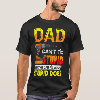 Camiseta Pai não pode consertar estúpido, mas pode conserta