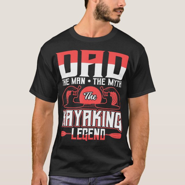 Camiseta Pai O Homem A Lenda De Kayaking  (Frente)