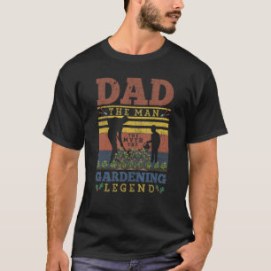 Camiseta Pai O Homem Mito A Lenda Da Jardinagem Para Jardin