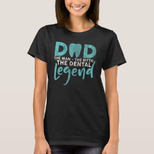 Camiseta Pai O Homem O Mito O Dentista Da Lenda Dental