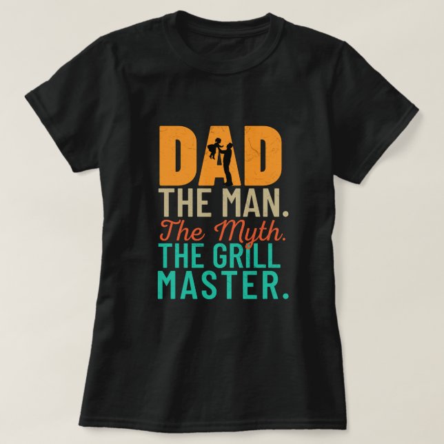 Camiseta Pai: O Homem. O Mito. O Mestre da Grill (Frente do Design)